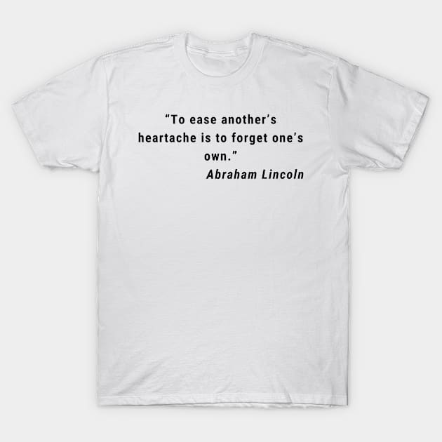 quote Ibraham Lincoln about charity T-Shirt by AshleyMcDonald